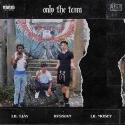 Rvssian, Lil Mosey & Lil Tjay - Only The Team